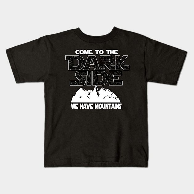 Mountains T-shirt - Come To The Dark Side Kids T-Shirt by FatMosquito